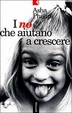 Cover of I no che aiutano a crescere