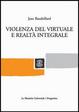 Cover of Violenza del virtuale e realtà integrale
