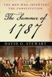 The Summer of 1787 : The Men Who Invented the Constitution