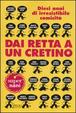 Cover of Dai retta a un cretino