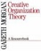 Cover of "Creative Organization Theory"