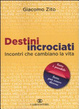 Cover of Destini incrociati. Incontri che cambiano la vita