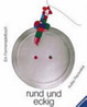 Cover of Rund und eckig