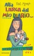 Cover of Alla larga dal mio diario o sarà peggio per voi!