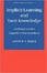 Cover of Implicit Learning and Tacit Knowledge