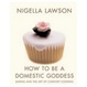 Cover of How to be a Domestic Goddess