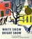 Cover of "White Snow, Bright Snow"