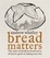 Cover of "BREAD MATTERS"