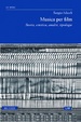 Cover of Musica per film. Storia estetica analisi tipologie