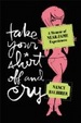 Cover of Take Your Shirt Off and Cry