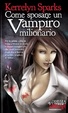Cover of Come sposare un vampiro milionario
