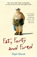 Cover of Fat, Forty and Fired