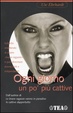 Cover of Ogni giorno un po' più cattive