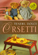 Cover of Teneri, dolci orsetti
