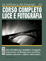 Cover of Corso completo luce e fotografia