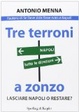 Cover of Tre terroni a zonzo. Lasciare Napoli o restare?