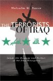 The Terrorists of Iraq : Inside the Strategy and Tactics of the Iraq Insurgency