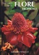 Cover of Flore tropicale Tout savoir sur la flore tropicale