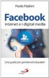 Cover of Facebook, internet e i digital media. Una guida per genitori ed educatori