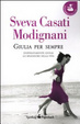 Cover of Giulia per sempre: Disperatamente Giulia-Lo splendore della vita