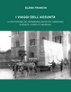 Cover of I viaggi dell'Assunta. La protezione del patrimonio artistico veneziano durante i conflitti mondiali