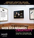 Web Standards Creativity : Innovations in Web Design with XHTML, CSS, and DOM Scripting