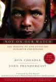 Not on Our Watch : The Mission to End Genocide in Darfur and Beyond