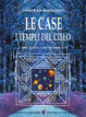 Cover of Le case. I templi del cielo. L'origine e il loro significato in astrologia
