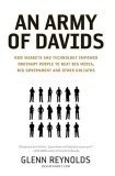 An Army of Davids : How Markets and Technology Empower Ordinary People to Beat Big Media, Big Government, and Other Goliaths