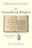 The Gutenberg Elegies : The Fate of Reading in an Electronic Age