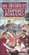 Cover of Centouno segreti che hanno fatto grande l'impero romano