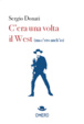 Cover of C'era una volta il West (ma c'ero anch'io)