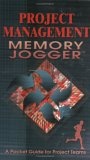 The Project Management Memory Jogger : A Pocket Guide for Project Teams (Growth Opportunity Alliance of Lawrence)