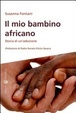 Cover of Il mio bambino africano