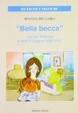 Cover of «Bella becca»