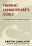 Cover of Freeing Shakespeare's Voice