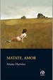 Cover of Matate, amor
