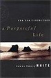 Cover of You Can Experience . . . A Purposeful Life