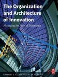 The Organization and architecture of innovation:managing the flow of technology