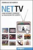 Net Tv Come Internet cambierà la televisione per sempre