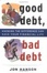 Cover of "Good Debt, Bad Debt"