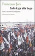 Cover of Dalla Liga alla Lega. Storia, movimenti, protagonisti