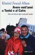 Cover of Avere vent'anni a Tunisi e al Cairo