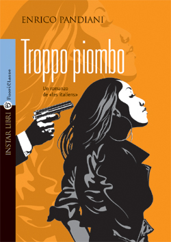 Troppo piombo - Enrico Pandiani