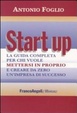 Cover of Start up. La guida completa per chi vuole mettersi in proprio e creare da zero un'impresa di successo