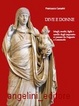 Cover of Dive e donne. Mogli, madri, figlie e sorelle degli imperatori romani da Augusto a Commodo