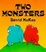Cover of "Two Monsters"