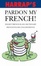 Cover of "Harrap's Pardon My French!"
