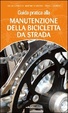Cover of Guida pratica alla manutenzione della bicicletta da strada