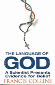 The Language of God : A Scientist Presents Evidence for Belief